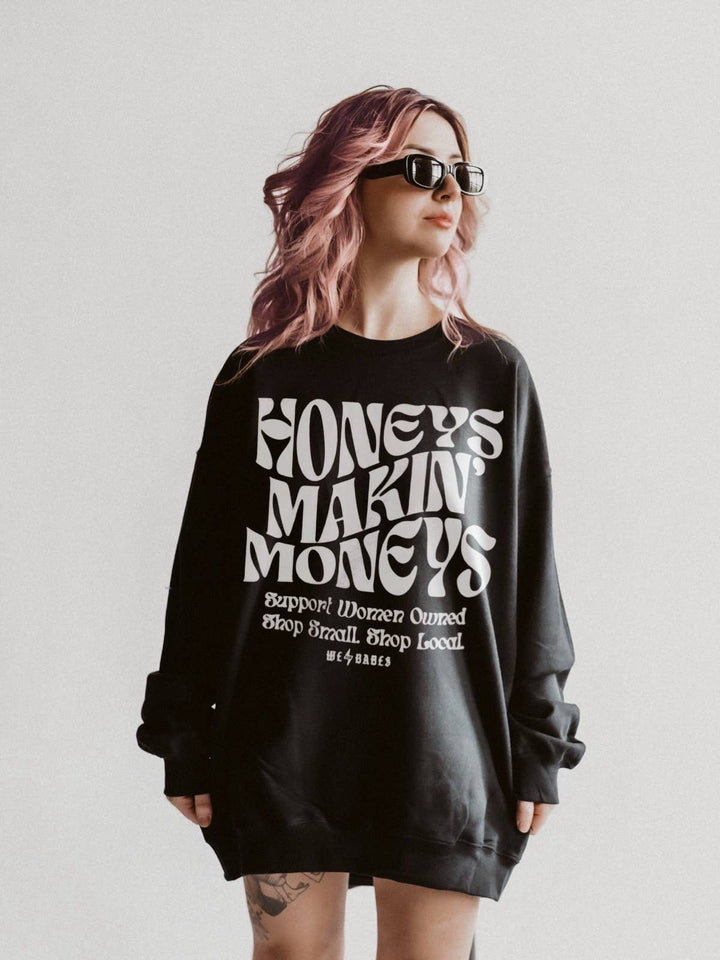 Honeys making moneys sweatshirt