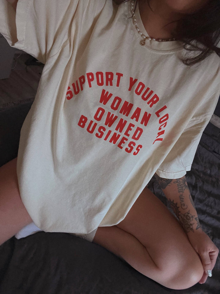 Support your local woman owned business graphic tee
