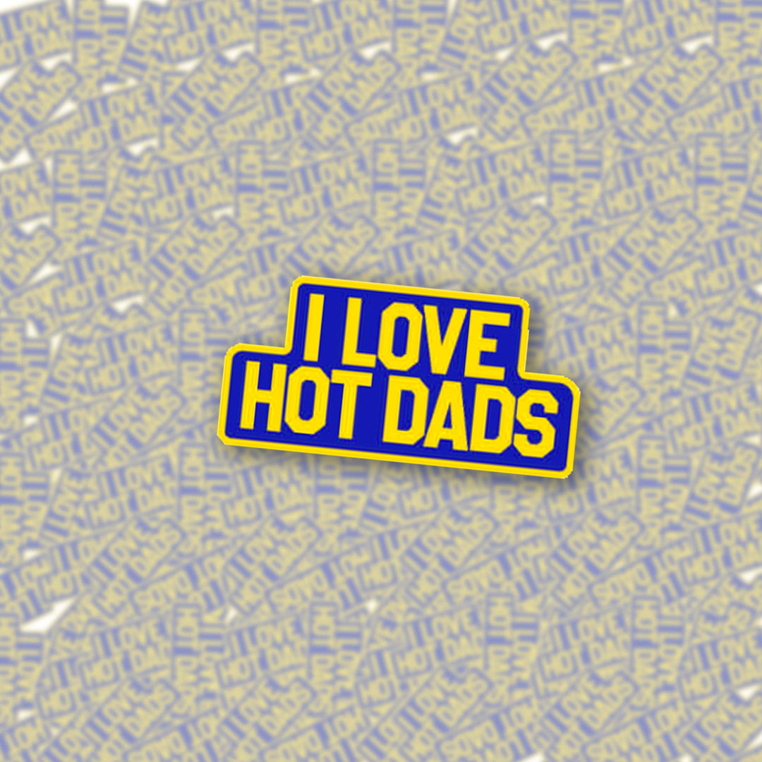 I Love Hot Dads Enamel Pin