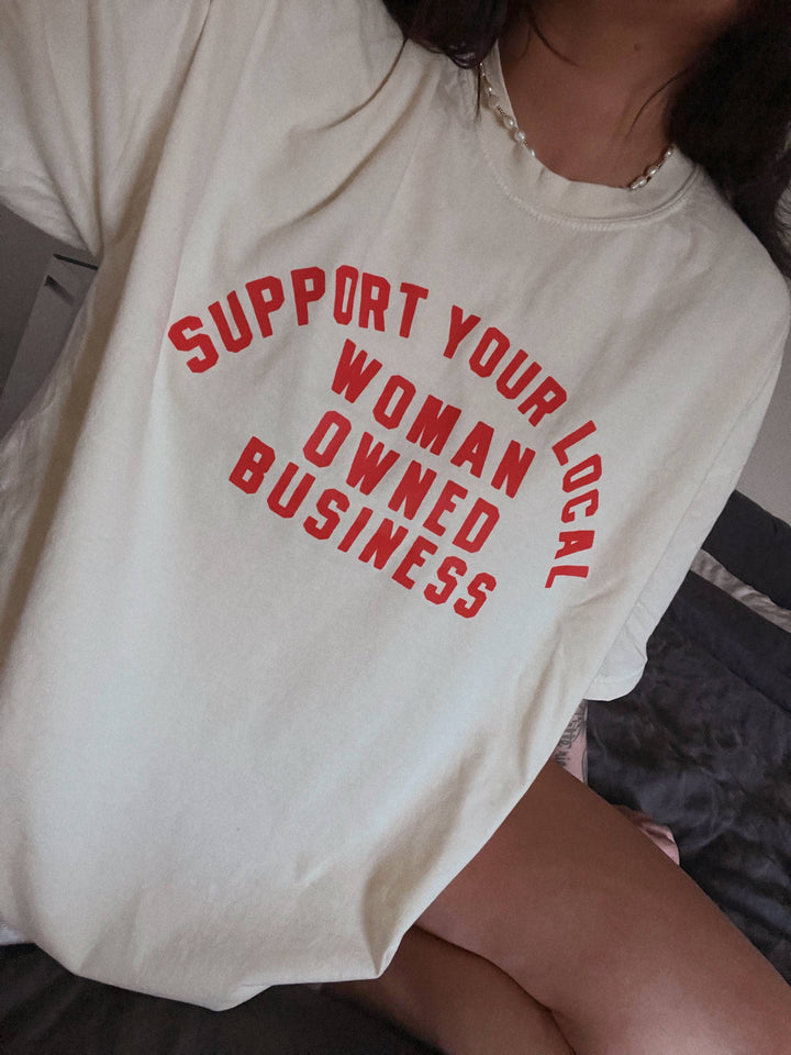 Support your local woman owned business graphic tee