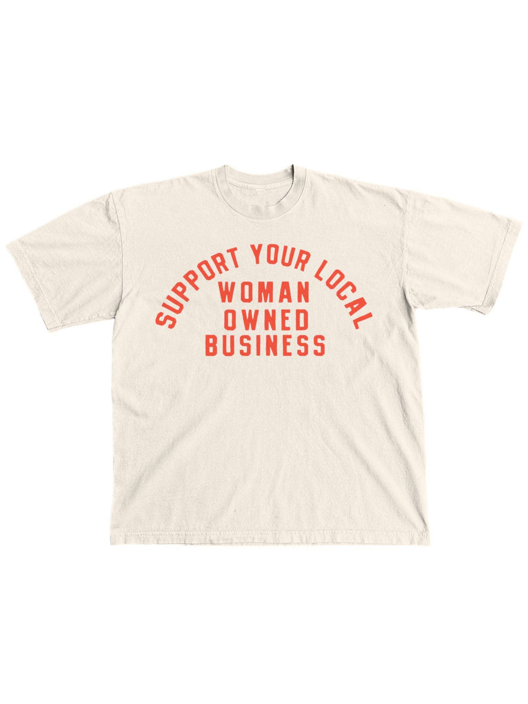 Support your local woman owned business graphic tee