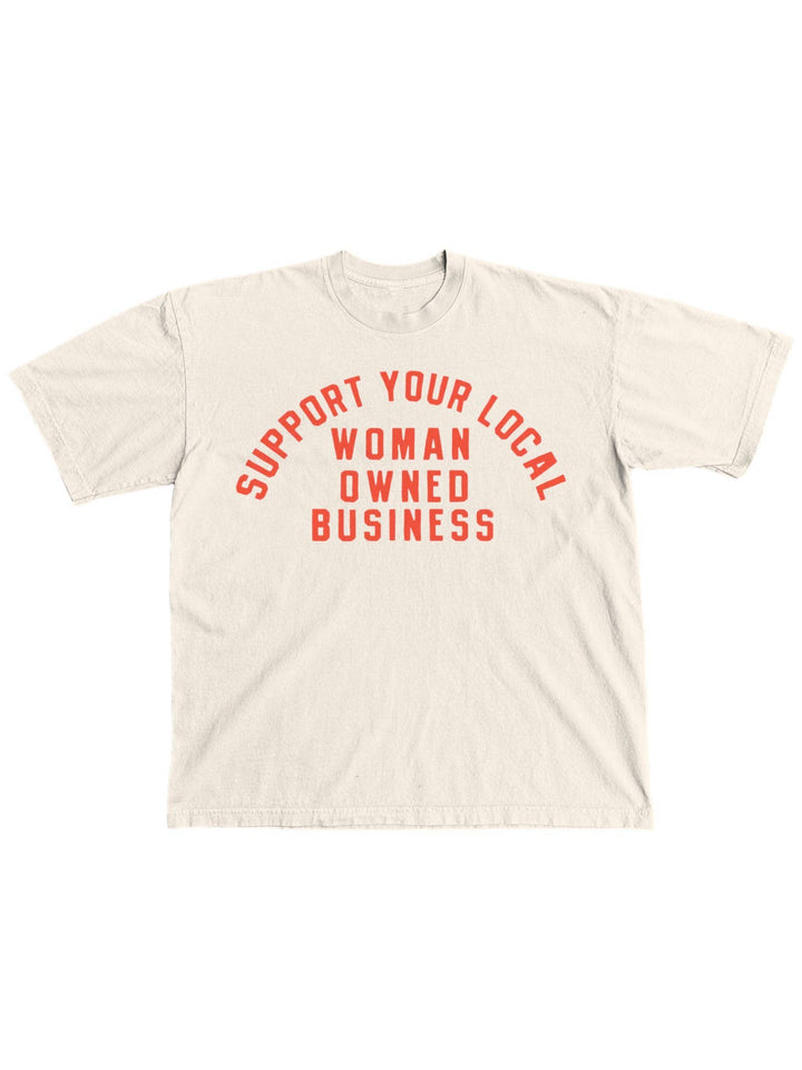 Support your local woman owned business graphic tee