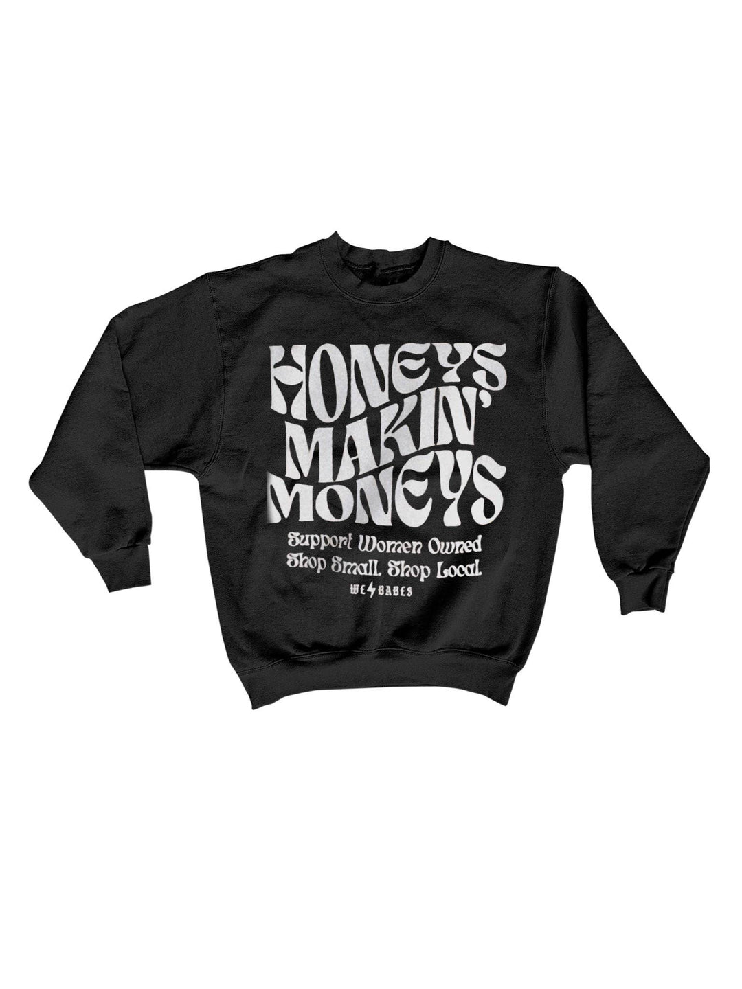 Honeys making moneys sweatshirt