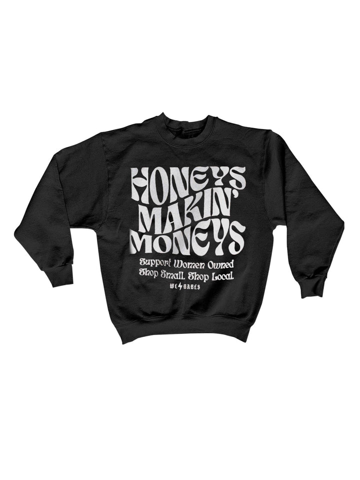 Honeys making moneys sweatshirt
